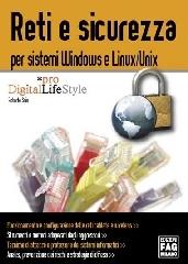 Reti e sicurezza per sistemi Windows e Linux/Unix di Roberto Saia edito da FAG
