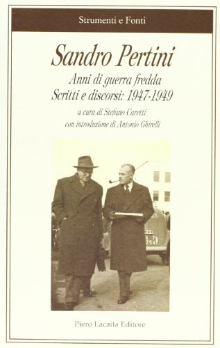 Sandro Pertini. Anni di guerra fredda. Scritti e discorsi (1947-1949) edito da Lacaita