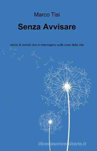 Senza avvisare di Marco Tisi edito da ilmiolibro self publishing