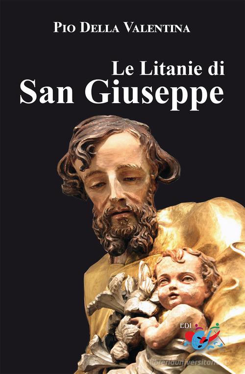 Le litanie di San Giuseppe di Pio Della Valentina edito da Editrice Domenicana Italiana