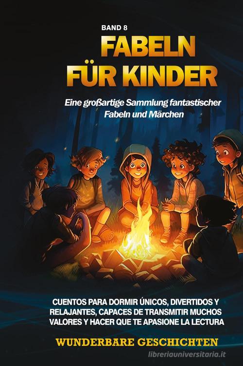 Fabeln für Kinder Eine großartige Sammlung fantastischer Fabeln und Märchen vol.8 edito da Youcanprint