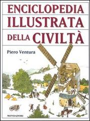 Enciclopedia illustrata della civiltà di Piero Ventura edito da Mondadori