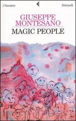 Magic people di Giuseppe Montesano edito da Feltrinelli