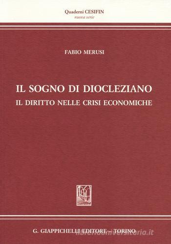 Il sogno di Diocleziano. Il diritto nelle crisi economiche di Fabio Merusi edito da Giappichelli