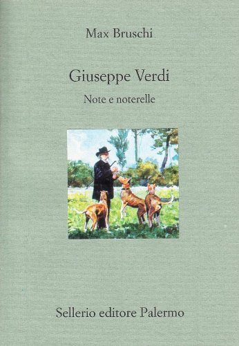 Giuseppe Verdi di Max Bruschi edito da Sellerio Editore Palermo