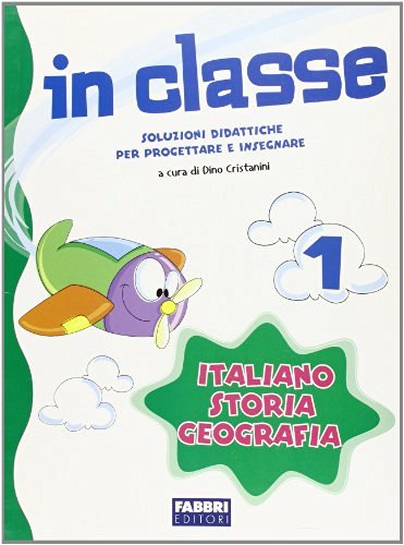 Guida didattica italiano storia geografia. Per la 1ª classe elementare edito da Fabbri