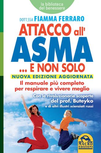 Attacco all'asma... e non solo di Fiamma Ferraro edito da Macro Edizioni