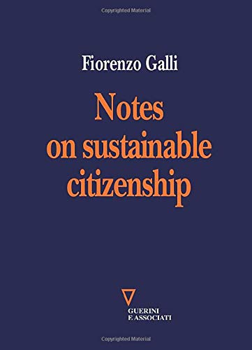 Notes on sustainable citizenship di Fiorenzo Galli edito da Guerini e Associati