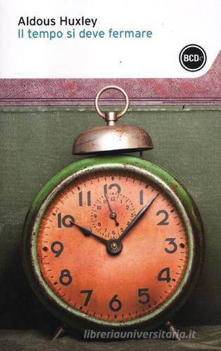 Il tempo si deve fermare di Aldous Huxley edito da Dalai Editore