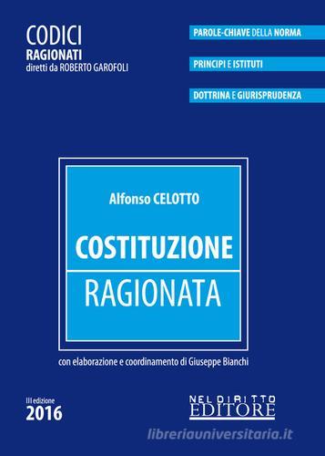Costituzione ragionata di Alfonso Celotto edito da Neldiritto Editore