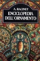 Enciclopedia dell'ornamento di Albert Racinet edito da Gremese Editore