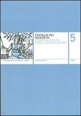 Famiglie del Medioevo. Storie di vita in Friuli (secoli XIV-XV) di Flavia De Vitt edito da Forum Edizioni