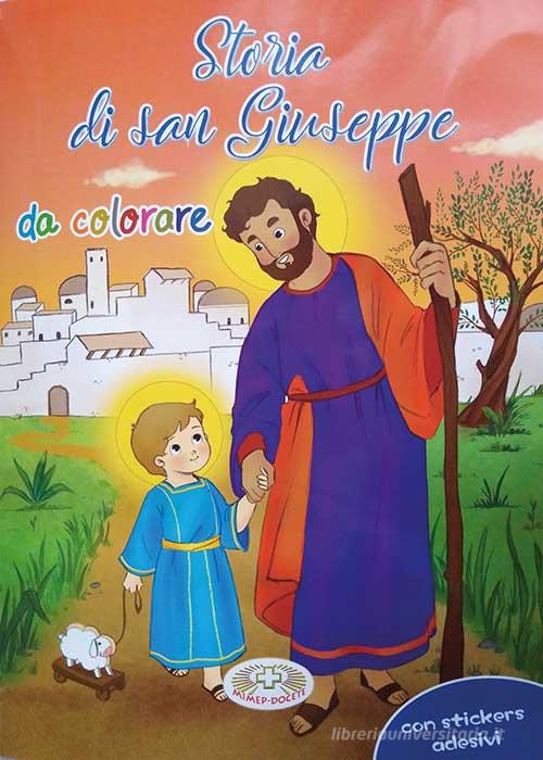 Storia di san Giuseppe da colorare. Con adesivi edito da Mimep-Docete