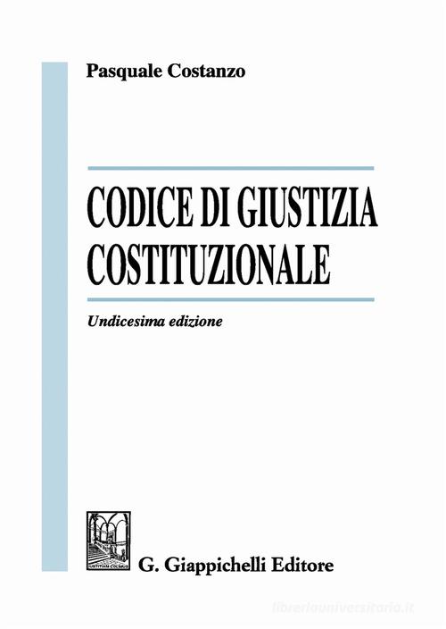 Codice di giustizia costituzionale di Pasquale Costanzo edito da Giappichelli