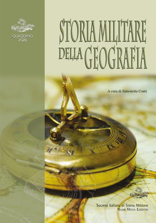 Storia militare della geografia. Quaderno SISM 2020. Ediz. multilingue edito da Nadir Media