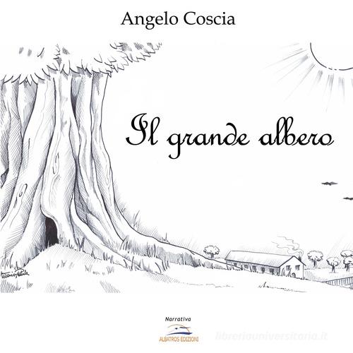 Il grande albero di Angelo Coscia edito da Albatros (Scafati)