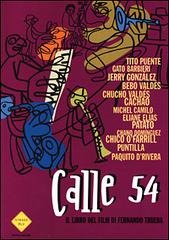 Calle 54. Il libro del film di Ferdinando Trueba edito da Mondadori
