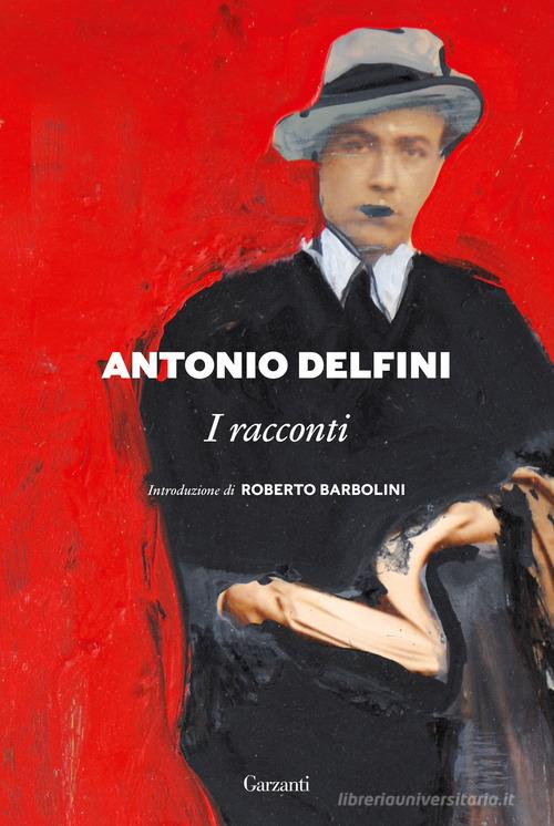 Libro I racconti di Antonio Delfini I libri della spiga di Garzanti