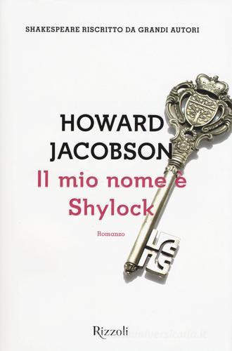 Il mio nome è Shylock di Howard Jacobson edito da Rizzoli