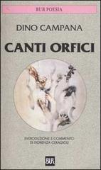 Canti orfici di Dino Campana edito da BUR Biblioteca Univ. Rizzoli