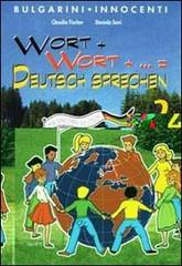 Wort+Wort-...=Deutsch Sprechen. Con CD Audio. Per la Scuola media vol.2 di Claudia Fischer, Daniela Sani edito da Bulgarini