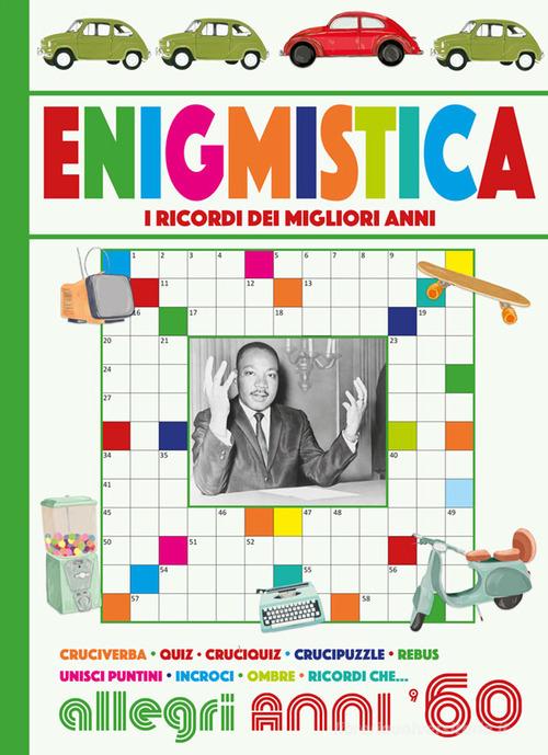 Enigmistica. Allegri anni '60 di Silvano Pizzighella, Anastasia Zanoncelli  - 9788826206936 in Hobby, quiz e giochi