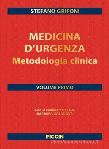 Medicina d'urgenza. Metodologia clinica vol.1 di Stefano Grifoni edito da Piccin-Nuova Libraria