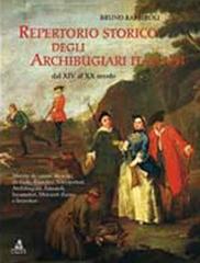 Repertorio storico degli archibugiari italiani dal XIV al XX secolo di Bruno Barbiroli edito da CLUEB