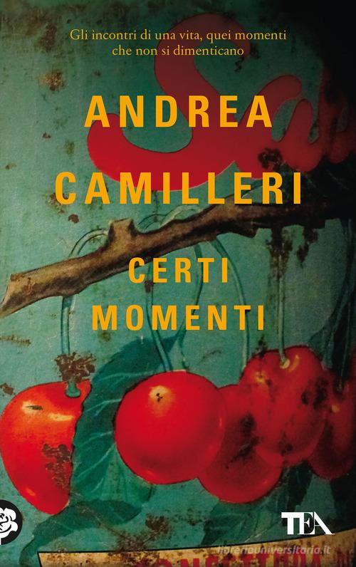 Libro Certi momenti di Andrea Camilleri di TEA