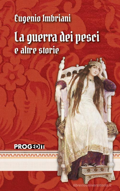 Libro La guerra dei pesci e altre storie di Eugenio Imbriani Romanzi e racconti di Progedit