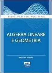 Algebra lineare e geometria di Maurizio Brunetti edito da Edises