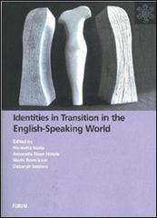 Identities in transition in the english-speaking world edito da Forum Edizioni