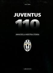 Juventus. 110 anni della nostra storia di Maner Palma edito da Libri di Sport