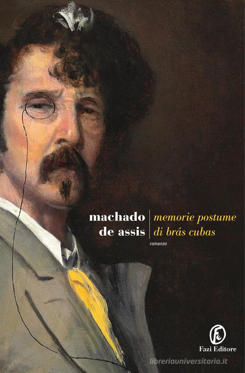 Memorie postume di Brás Cubas di Machado De Assis edito da Fazi