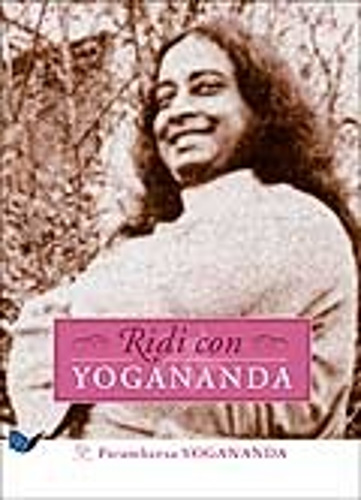 Ridi con Yogananda di Yogananda (Swami) Paramhansa edito da Ananda Edizioni