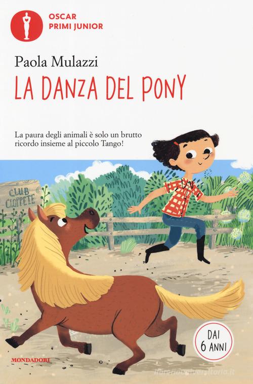 La danza del pony di Paola Mulazzi edito da Mondadori
