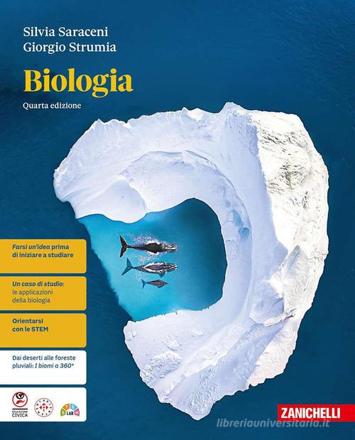 Biologia. Per le Scuole superiori. Con ebook. Con espansione online di Silvia Saraceni, Giorgio Strumia edito da Zanichelli
