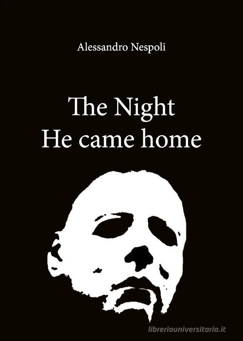 The night he came home. Ediz. italiana di Alessandro Nespoli edito da Youcanprint