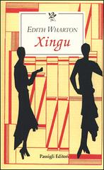 Xingu di Edith Wharton edito da Passigli