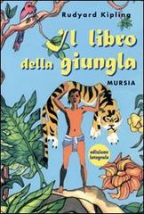 Il libro della giungla di Rudyard Kipling edito da Ugo Mursia Editore