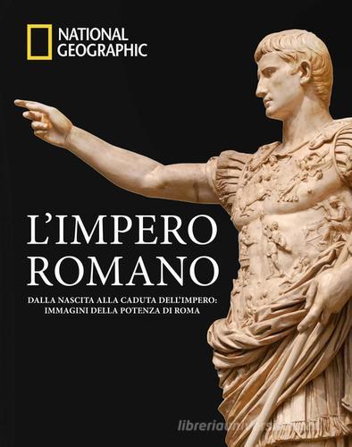 L'impero romano. Dalla nascita alla caduta dell'impero: immagini della potenza di Roma. Ediz. a colori edito da White Star