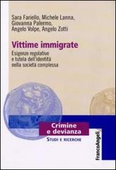 Vittime immigrate. Esigenze regolative e tutela dell'identità nella società complessa edito da Franco Angeli