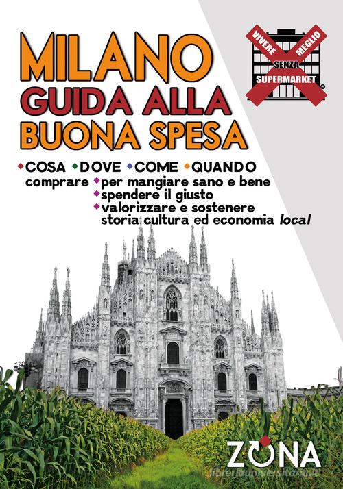 Milano. Guida alla buona spesa edito da Zona