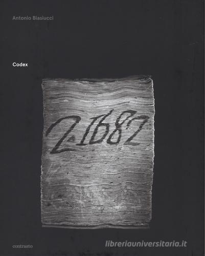 Codex. Ediz. italiana e inglese di Antonio Biasucci edito da Contrasto