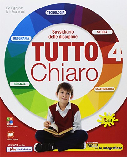 Tutto chiaro.. Per la 4ª classe della Scuola elementare. Con e-book. Con espansione online di Eva Pigliapoco, Ivan Sciapeconi edito da Gaia Edizioni