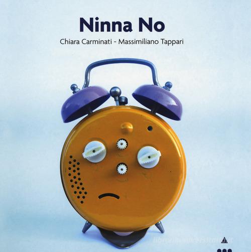 Ninna no. Ediz. illustrata di Chiara Carminati edito da Lapis