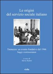 Le origini del servizio sociale italiano. Tremezzo: un evento fondativo del 1946. Saggi e testimonianze edito da Viella
