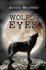Wolf's eyes di Antonio Moliterni edito da & MyBook