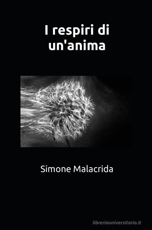 Libro I respiri di un'anima di Simone Malacrida di StreetLib