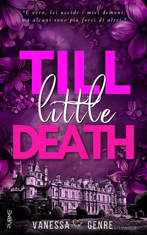 Libro Till little death di Vanessa Genre DarkLove di PubMe